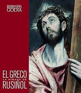 GRECO, EL. LA MIRADA DE RUSIÑOL | 9788416177417