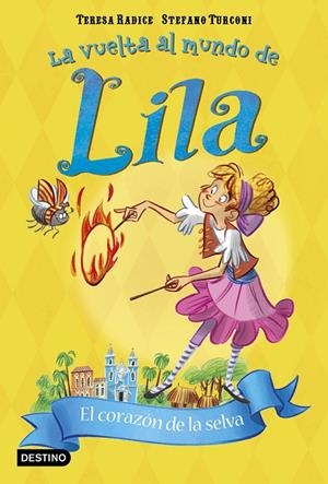 VUELTA AL MUNDO DE LILA 06, LA. EL CORAZÓN DE LA SELVA | 9788408196167 | RADICE, TERESA / TURCONI, STEFANO