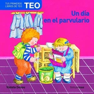 TEO. UN DIA EN EL PARVULARIO | 9788408066965 | DENOU, VIOLETA