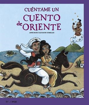 CUENTAME UN CUENTO DE ORIENTE | 9788408077640 | COMELLES GARCIA, SALVADOR/DECIS, ANNE