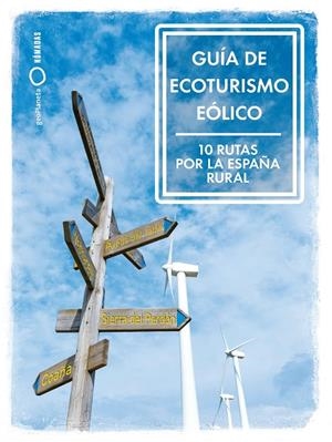 VIENTOS DE FUTURO. RUTAS DE ECOTURISMO EOLICO | 9788408283201 | RAMÍREZ, MARÍA / MUÑOZ, JUAN CARLOS