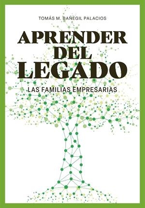 APRENDER DEL LEGADO. LAS FAMILIAS EMPRESARIAS | 9788408290230 | BAÑEGIL PALACIOS, TOMÁS MANUEL