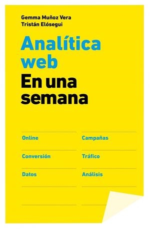 ANALITICA WEB EN UNA SEMANA | 9788498752090 | ELÓSEGUI, TRISTÁN / MUÑOZ, GEMMA