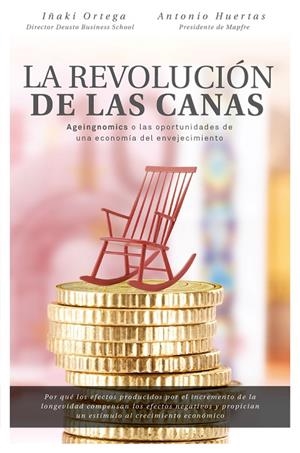 REVOLUCIÓN DE LAS CANAS, LA | 9788498754803 | ORTEGA CACHÓN, IÑAKI / HUERTAS MEJÍAS, ANTONIO