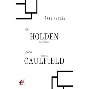 DE HOLDEN CAULFIELD PARA HOLDEN CAULFIELD | 9788410400146 | HERRÁN, IÑAKI