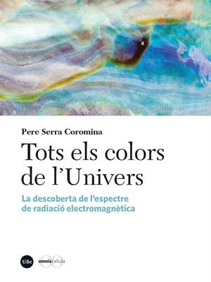 TOTS ELS COLORS DE L’UNIVERS | 9788410500082 | SERRA, PERE