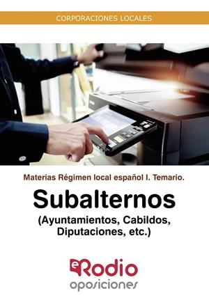 SUBALTERNOS (AYUNTAMIENTOS, CABILDOS, DIPUTACIONES, ETC.). MATERIAS RÉGIMEN LOCAL ESPAÑOL I. TEMARIO: CORPORACIONES LOCALES | 9788418794261 | VV.AA, VARIOS AUTORES