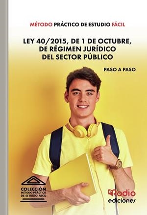 MÉTODO PRÁCTICO DE ESTUDIO FÁCIL. LEY 40 2015, DE 1 DE OCTUBRE, DE RÉGIMEN JURÍDICO DEL SECTOR PÚBLICO | 9788418794902 | AUTORES, VARIOS