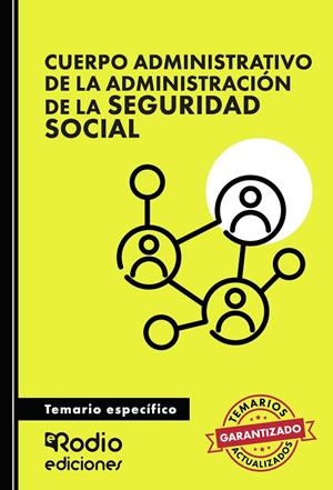 CUERPO ADMINISTRATIVO DE LA ADMINISTRACIÓN DE LA SEGURIDAD SOCIAL. TEMARIO ESPECIFICO | 9788419922137 | RODIO, EDICIONES