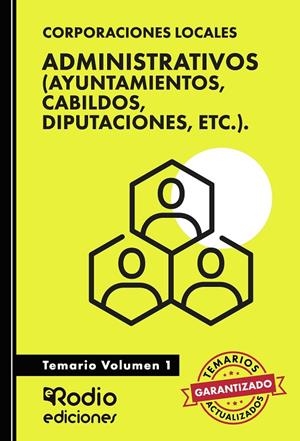 ADMINISTRATIVOS (AYUNTAMIENTOS, CABILDOS, DIPUTACIONES, ETC.). TEMARIO. VOLUMEN 1 | 9788419922342 | RODIO, EDICIONES