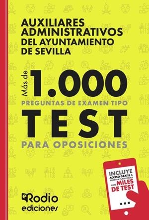 AUXILIARES ADMINISTRATIVOS DEL AYUNTAMIENTO DE SEVILLA. MÁS DE 1.000 PREGUNTAS DE EXAMEN TIPO TEST PARA OPOSICIONES | 9788419922359