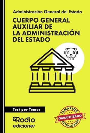 CUERPO GENERAL AUXILIAR DE LA ADMINISTRACIÓN DEL ESTADO. TEST POR TEMAS | 9788419922403 | RODIO, EDICIONES