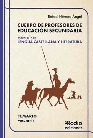 CUERPO DE PROFESORES DE EDUCACIÓN SECUNDARIA. ESPECIALIDAD: LENGUA CASTELLANA Y LITERATURA. TEMARIO. VOLUMEN 1 | 9788419922557 | HERRERA ÁNGEL, RAFAEL