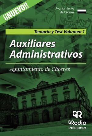 AUXILIARES ADMINISTRATIVOS. AYUNTAMIENTO DE CÁCERES. TEMARIO Y TEST. VOLUMEN 1 | 9788416506323 | VV.AA., VV.AA.