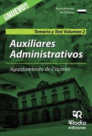 AUXILIARES ADMINISTRATIVOS. AYUNTAMIENTO DE CÁCERES. TEMARIO Y TEST. VOLUMEN 2 | 9788416506330 | AUTORES, VARIOS