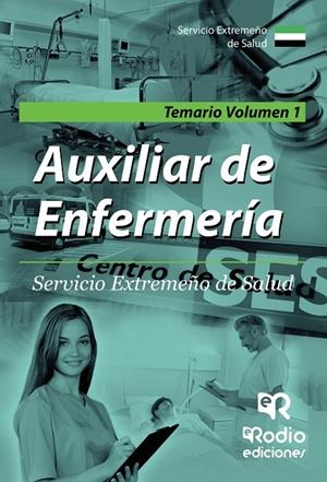 AUXILIAR DE ENFERMERÍA. SERVICIO EXTREMEÑO DE SALUD. TEMARIO VOLUMEN 1 | 9788416963850 | AUTORES, VARIOS