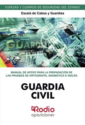 GUARDIA CIVIL. ESCALA DE CABOS Y GUARDIAS. MANUAL DE APOYO PARA LA PREPARACIÓN DE LAS PRUEBAS DE ORTOGRAFÍA, GRAMÁTICA E INGLÉS | 9788417976705 | AUTORES, VARIOS