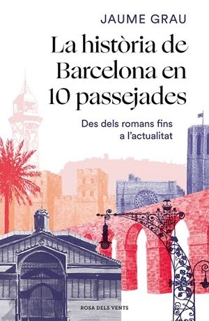HISTÒRIA DE BARCELONA EN 10 PASSEJADES, LA | 9788410256552 | GRAU, JAUME