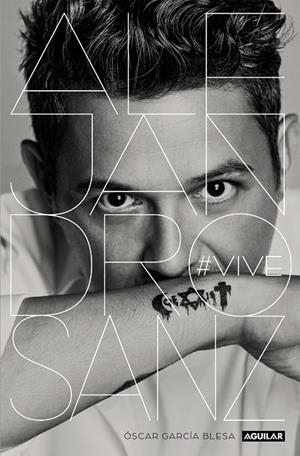 ALEJANDRO SANZ. #VIVE | 9788403524910 | GARCÍA BLESA, ÓSCAR