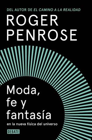 MODA, FE Y FANTASÍA EN LA NUEVA FÍSICA DEL UNIVERSO | 9788419951922 | PENROSE, ROGER