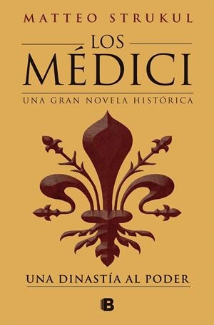 MEDICI, LOS. UNA DINASTIA AL PODER | 9788466675970 | STRUKUL, MATTEO