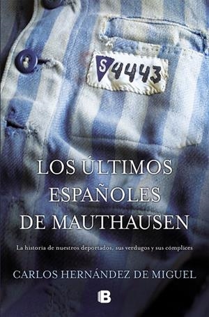 ÚLTIMOS ESPAÑOLES DE MAUTHAUSEN, LOS | 9788466677684 | HERNÁNDEZ DE MIGUEL, CARLOS
