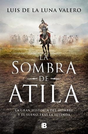 SOMBRA DE ATILA, LA | 9788466677783 | DE LA LUNA VALERO, LUIS