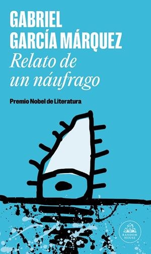 RELATO DE UN NÁUFRAGO | 9788439744313 | GARCÍA MÁRQUEZ, GABRIEL