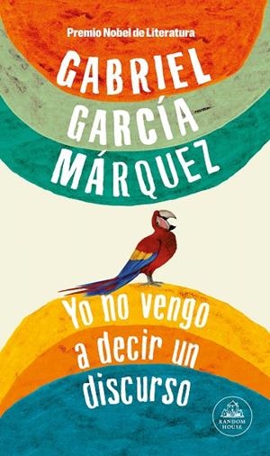 YO NO VENGO A DECIR UN DISCURSO | 9788439744382 | GARCÍA MÁRQUEZ, GABRIEL