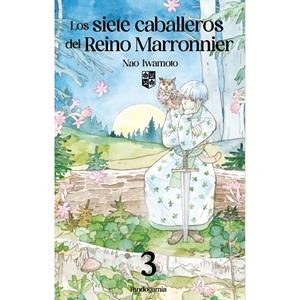 SIETE CABALLEROS DEL REINO MARRONNIER 03, LOS | 9788410126169 | IWAMOTO, NAO