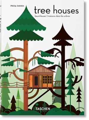 TREE HOUSES (40TH ANNIVERSARY EDITION) | 9783836593397 | JODIDIO, PHILIP