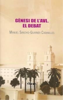 GÈNESI DE L'AVL. EL DEBAT | 9788416473632 | SANCHIS GUARNER CABANILLES, MANUEL
