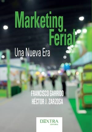 MARKETING FERIAL | 9788410026292 | GARRIDO, FRANCISCO