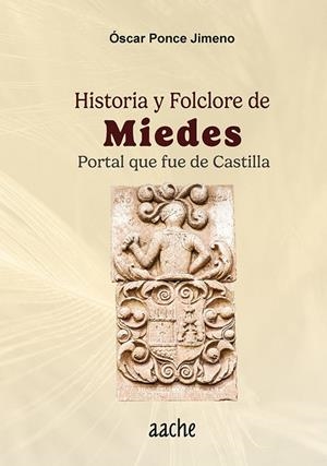 HISTORIA Y FOLCLORE DE MIEDES | 9788419813329 | PONCE JIMENO, OSCAR