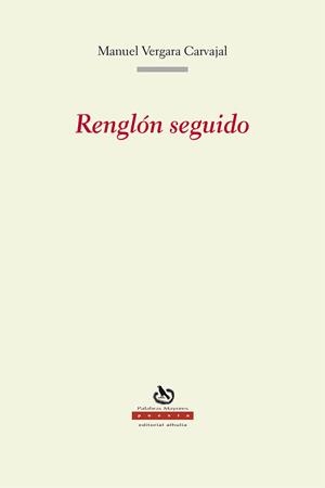 RENGLÓM SEGUIDO | 9788412883398 | VERGARA CARVAJAL, MANUEL