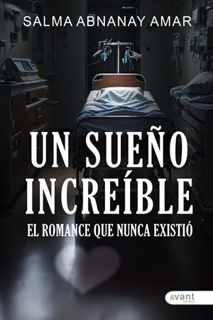SUEÑO INCREÍBLE, UN : EL ROMANCE QUE NUNCA EXISTIÓ | 9788410236752 | ABNANAY AMA, SALMA