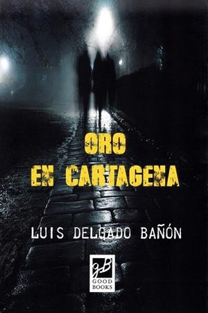 ORO EN CARTAGENA | 9788412204797 | DELGADO BAÑON, LUIS