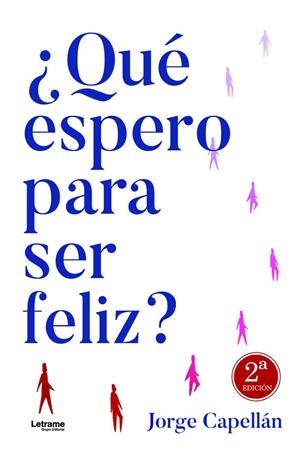 QUÉ ESPERO PARA SER FELIZ? 2ª EDICIÓN | 9788410686892 | CAPELLAN, JORGE