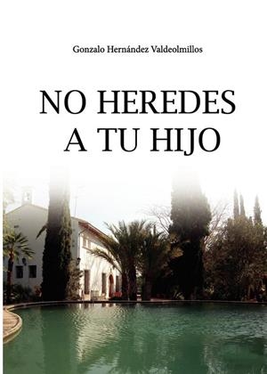 NO HEREDES A TU HIJO | 9793946659760 | HERNANDEZ VALDEOLMILLOS, GONZALO