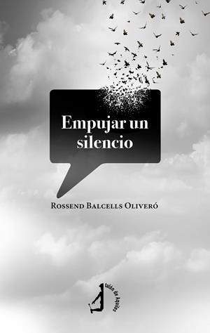 EMPUJAR UN SILENCIO | 9788410240155 | BALCELLS OLIVERO, ROSSEND