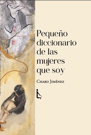 PEQUEÑO DICCIONARIO DE LAS MUJERES QUE SOY | 9788419759900 | JIMENEZ, CHARO