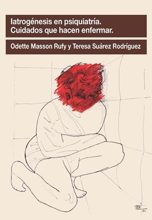 IATROGENESIS EN PSIQUIATRIA CUIDADOS QUE HACEN ENFERMAR | 9788412565577 | MASSON RUFFY, ODETTE / SUAREZ RODRIGUEZ, T.