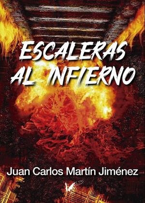 ESCALERAS AL INFIERNO | 9788412887358 | MARTIN JIMENEZ, JUAN CARLOS