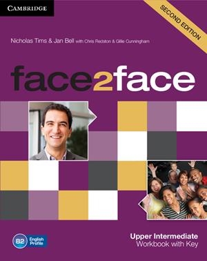 FACE2FACE UPPER INTERMEDIATE WORKBOOK WITH KEY | 9781107609563 | REDSTON, CHRIS / CUNNINGHAM, GILLIE / TIMS, NICHOLAS / BELL, JAN