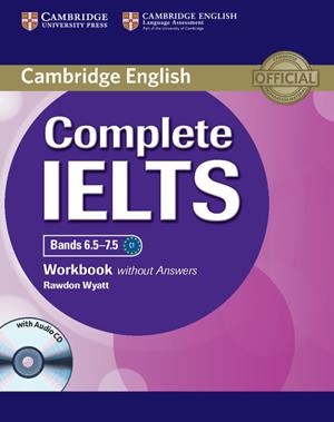 COMPLETE IELTS BANDS 6.5-7.5 WORKBOOK WITHOUT ANSWERS WITH AUDIO CD | 9781107664449 | WYATT, RAWDON