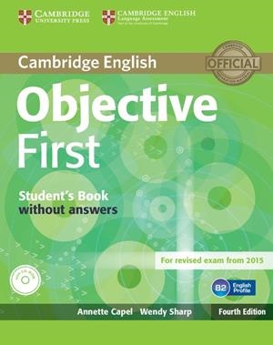 OBJECTIVE FIRST STUDENT'S BOOK WITHOUT ANSWERS WITH CD-ROM 4TH EDITION | 9781107628342 | CAPEL, ANNETTE / SHARP, WENDY
