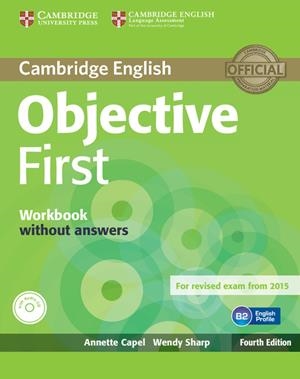 OBJECTIVE FIRST WORKBOOK WITHOUT ANSWERS WITH AUDIO CD 4TH EDITION | 9781107628397 | CAPEL, ANNETTE / SHARP, WENDY