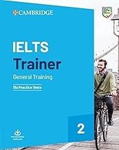 IELTS TRAINER 2 GENERAL TRAINING. PRACTICE TESTS WITH ANSWERS AND AUDIO.: SIX PRACTICE TESTS | 9781108593663