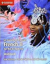 MONDE EN FRANÇAIS, LE. WORKBOOK : FRENCH B FOR THE IB DIPLOMA | 9781108440561