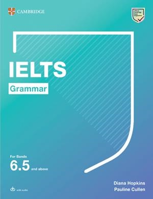 IELTS GRAMMAR FOR BANDS 6.5 AND ABOVE WITH ANSWERS AND DOWNLOADABLE AUDIO | 9781108901062 | HOPKINS, DIANA / CULLEN, PAULINE